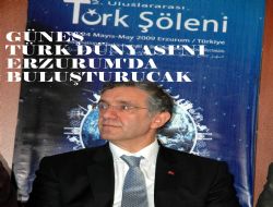 Türk Dünyası'na ‘Güneş' doğacak